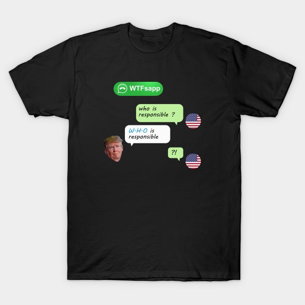 Trump and America on Whatsapp T-Shirt by wisecolor